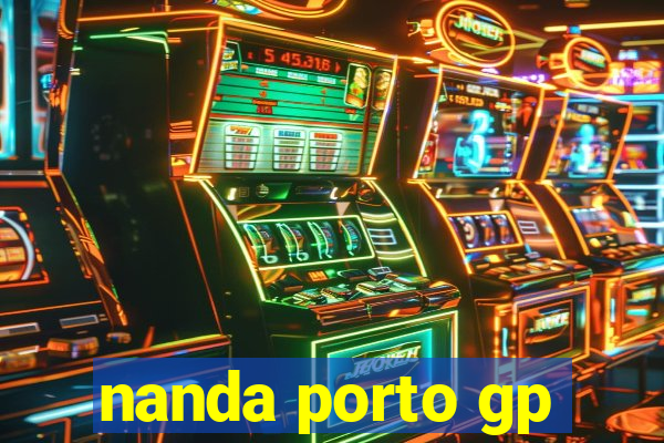 nanda porto gp